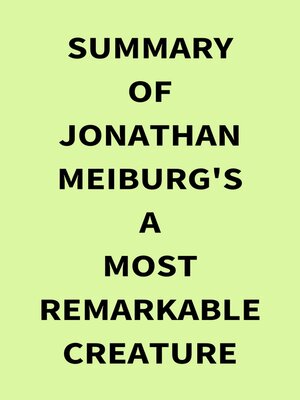 cover image of Summary of Jonathan Meiburg's a Most Remarkable Creature